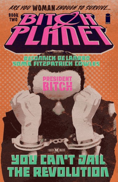 Bitch Planet, Vol 2: President Bitch